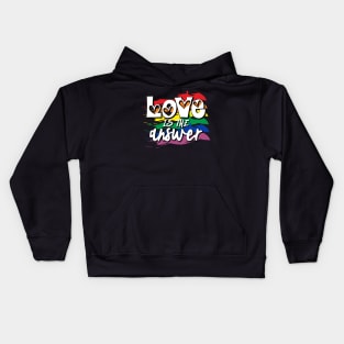 Love Is The Asnwer Kids Hoodie